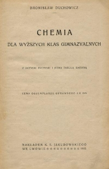 Chemia dla wyższych klas gimnazyalnych : z licznemi rycinami i jedną tablicą barwną