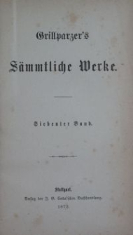 Grillparzer's sämtliche Werke. Bd. 7